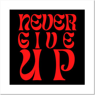 Never give up Posters and Art